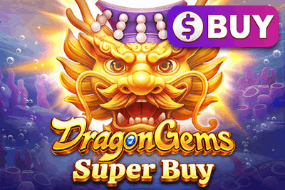 DRAGON GEMS SUPER BUY